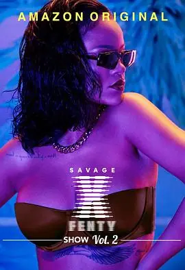 蕾哈娜内衣秀2SavageXFentyShowVol.2海报