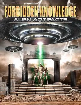 ForbiddenKnowledge:AlienArtifacts海报