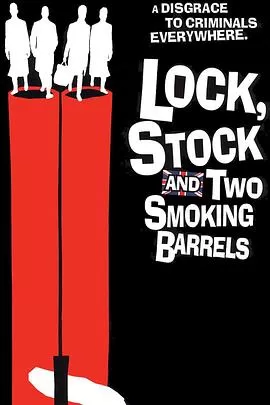 两杆大烟枪Lock,StockandTwoSmokingBarrels[电影解说]海报