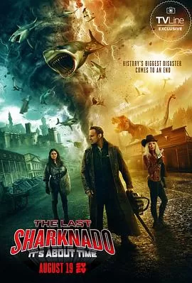 鲨卷风6:最后的鲨卷风TheLastSharknado:It'sAboutTime海报