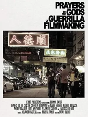 PrayerstotheGodsofGuerrillaFilmmaking海报