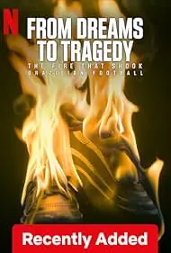 FromDreamstoTragedy:TheFirethatShookBrazilianFootball海报