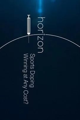 地平线系列:体育兴奋剂-为了胜利不惜一切?海报