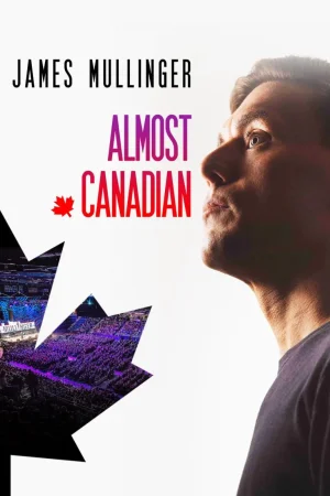 詹姆斯·穆林格:几乎是加拿大人海报