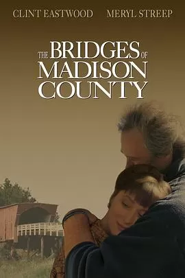 廊桥遗梦TheBridgesofMadisonCounty[电影解说]海报
