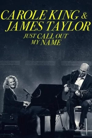 CaroleKingJamesTaylor:JustCallOutMyName海报