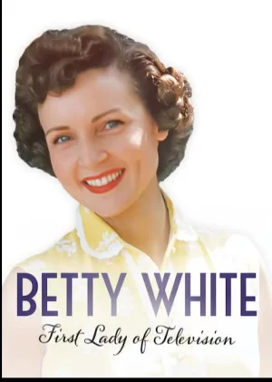 BettyWhiteFirstLadyofTelevision海报