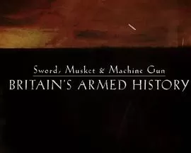 Sword,Musket&MachineGun:Britain'sArmedHistory海报