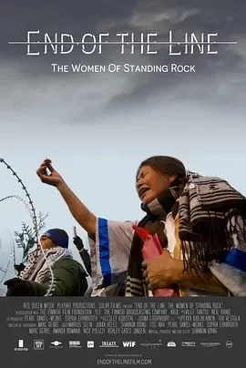 EndoftheLine:TheWomenofStandingRock海报