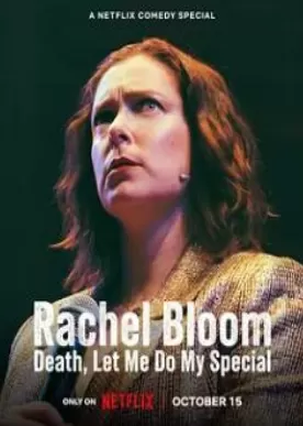 雷切尔·布鲁姆:死亡,让我做我的特别节目海报