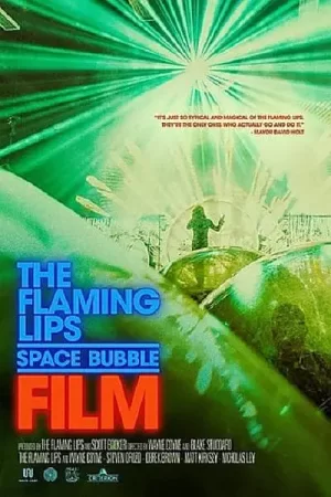 TheFlamingLipsSpaceBubbleFilm海报