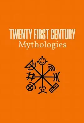 二十一世纪神话学21st-CenturyMythologieswithRichardClay海报