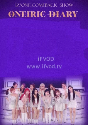 IZ*ONECOMEBACKSHOWONEIRICDIARY海报
