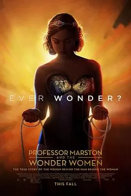 马斯顿教授与神奇女侠ProfessorMarstonandtheWonderWomen[电影解说]海报