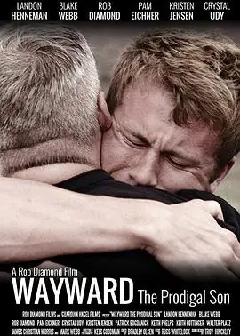回头是爱Wayward:TheProdigalSon海报