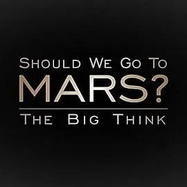 宏大构想:我们要去火星吗?海报