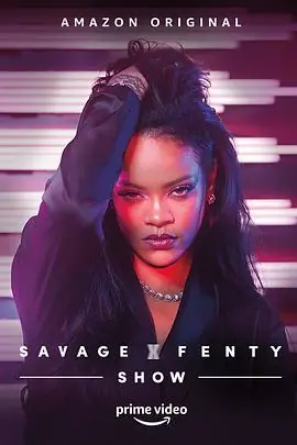 蕾哈娜内衣秀SavageXFentyShow海报