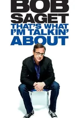 BobSaget:ThatsWhatImTalkinAbout海报