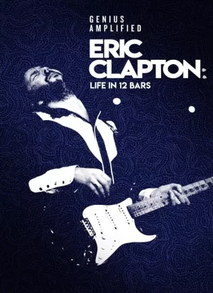 埃里克·克莱普顿:12小节中的一生海报